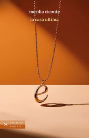 La casa ultima Merilia Ciconte