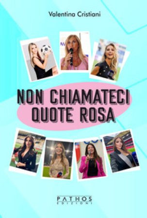 Non chiamateci quote rosa Valentina Cristiani