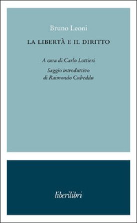 La libertà e il diritto Bruno Leoni