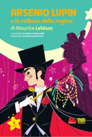 Arsenio Lupin e la collana della regina di Maurice Leblanc Silvano Mezzavilla