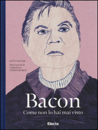 Bacon come non lo hai mai visto. Ediz. illustrata Kitty Hauser