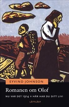 Romanen om Olof. Nu var det 1914 ; Här har du ditt liv! (lättläst) - Bok av Eyvind Johnson - Inbunden