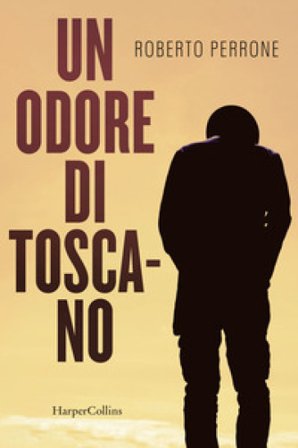 Un odore di toscano Roberto Perrone