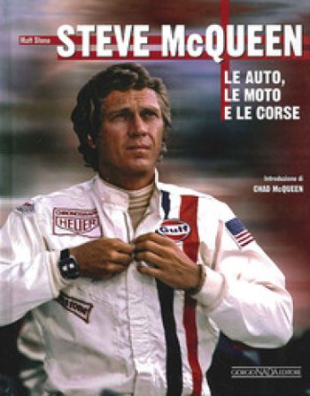 Steve McQueen. Le auto, le moto e le corse. Ediz. illustrata Matt Stone