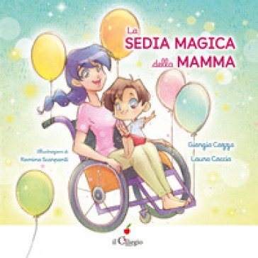 La sedia magica della mamma. Ediz. a colori Giorgia Cozza