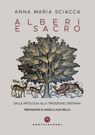 Alberi e sacro. Dalla mitologia alla tradizione cristiana Anna Sciacca