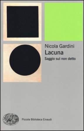 Lacuna. Saggio sul non detto Nicola Gardini