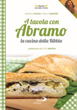 A tavola con Abramo. La cucina della Bibbia Andrea Ciucci