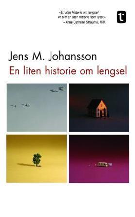 En liten historie om lengsel - Bok av Jens M. Johansson - Pocket