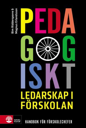 Pedagogiskt ledarskap i förskola : handbok för rektorer - Bok av Bim Riddersporre & Magnus Erlandsson - Danskt band