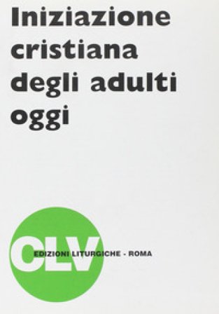 Iniziazione cristiana degli adulti oggi NA