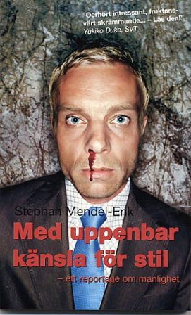Med uppenbar känsla för stil : Ett reportage om manlighet, ISBN: 9789173891745