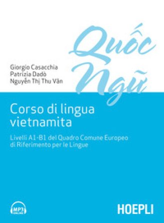 Corso di lingua vietnamita. Livelli A1-B1 del Quadro Comune Europeo di Riferimento per le Lingue Giorgio Casacchia