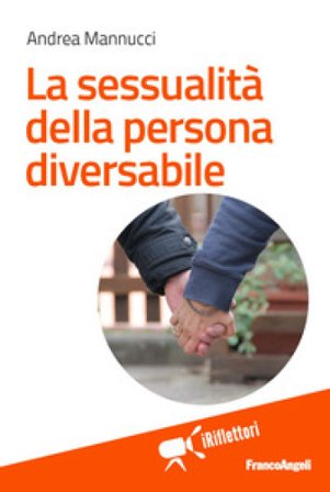 La sessualità della persona diversabile Andrea Mannucci