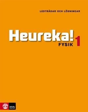 Heureka! : fysik 1 - ledtrådar och lösningar, ISBN: 9789127425316