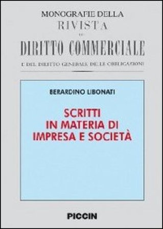 Scritti in materia di impresa e società Berardino Libonati
