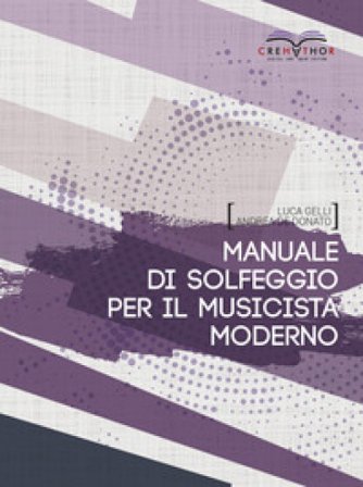 Manuale di solfeggio per il musicista moderno Luca Gelli