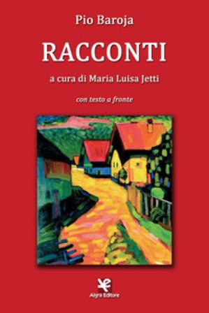 Racconti. Testo spagnolo a fronte. Ediz. bilingue Pio Baroja