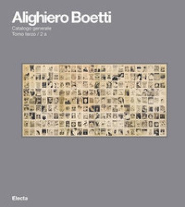 Alighiero Boetti. Catalogo ragionato. Ediz. illustrata. Vol. 2/3 Mark Godfrey