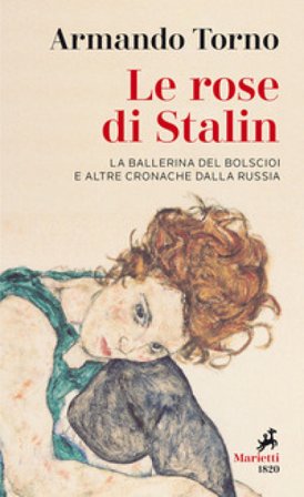 Le rose di Stalin. La ballerina del Bolscioi e altre cronache dalla Russia Armando Torno