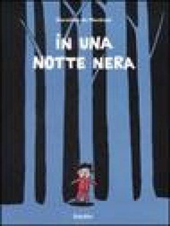 In una notte nera. Ediz. illustrata Dorothée de Monfreid