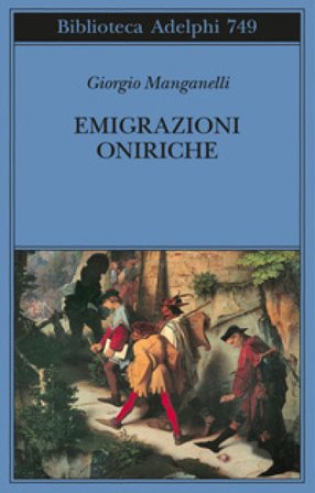 Emigrazioni oniriche. Scritti sulle arti Giorgio Manganelli