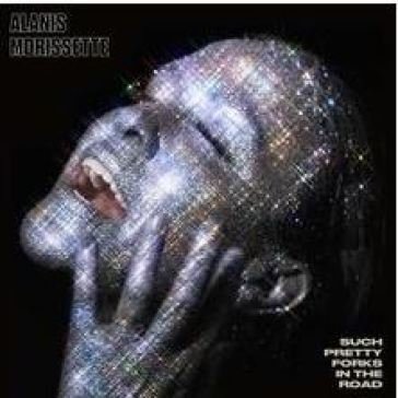 Such pretty forks in the road Alanis Morissette