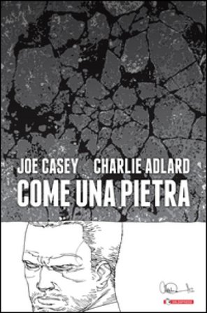 Come una pietra Joe Casey