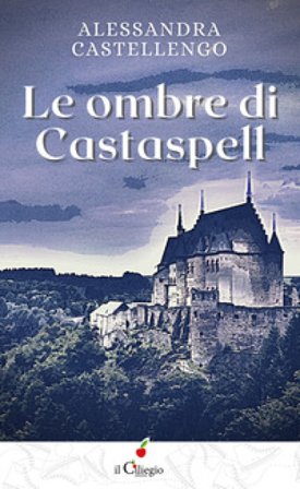 Le ombre di Castaspell Alessandra Castellengo
