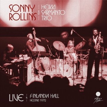 Live at finlandia hall, helsinki 1972 Sonny Rollins