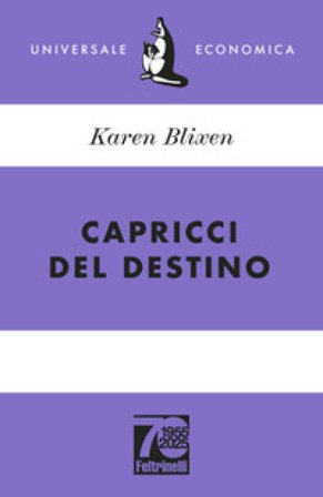 Capricci del destino. Ediz. 70° anniversario Karen Blixen