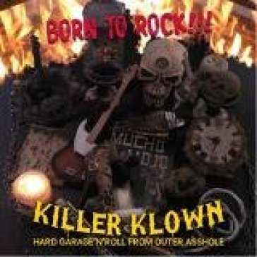 Born to rock! Killer Klown