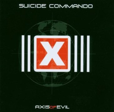 Axis of evil Suicide Commando