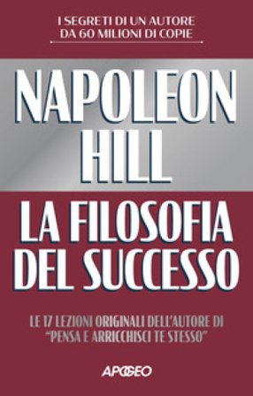 La filosofia del successo Napoleon Hill