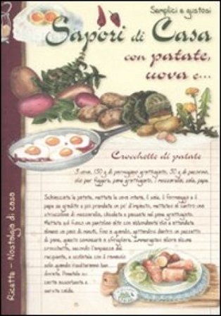 Semplici e gustosi. Sapori di casa con patate, uova e... Anastasia Zanoncelli