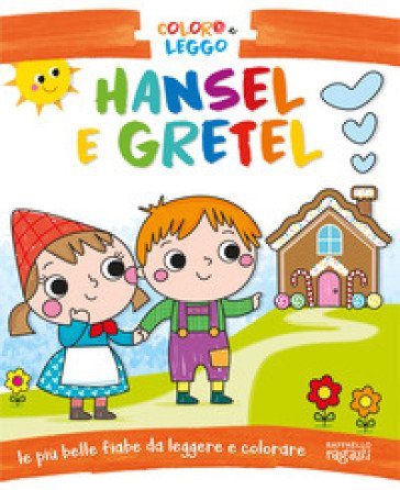Hansel e Gretel. Coloro e leggo. Ediz. a colori Cristina Grottoli