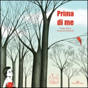 Prima di me. Ediz. illustrata Sandra Dema