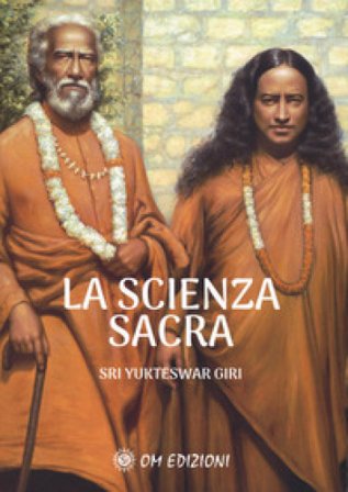 La scienza sacra Swami Yukteswar Sri