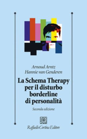 Lo schema therapy per il disturbo borderline di personalità Arnoud Arntz