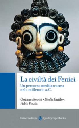 La civiltà dei Fenici. Un percorso mediterraneo nel I millennio a.C. Corinne Bonnet
