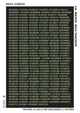 La mente dell'hacker. Trovare la falla per migliorare il sistema Bruce Schneier