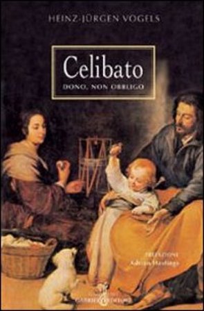 Celibato. Dono, non obbligo Heinz-Jürgen Vogels