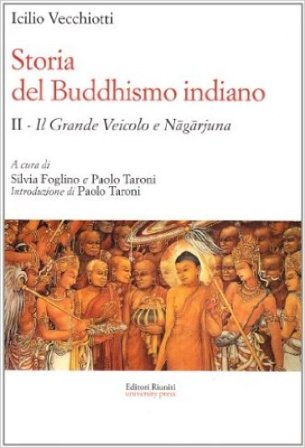 Storia del buddhismo indiano. Vol. 2: Il grande Veicolo e Nagarjuna Icilio Vecchiotti