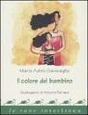 Il colore del bambino Maria Adele Garavaglia