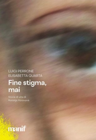 Fine stigma, mai. Storie di vita di Romnja Xoraxané Luigi Perrone