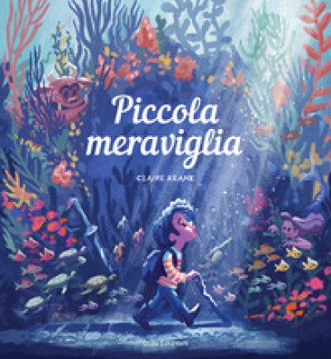 Piccola meraviglia. Ediz. illustrata Claire Keane