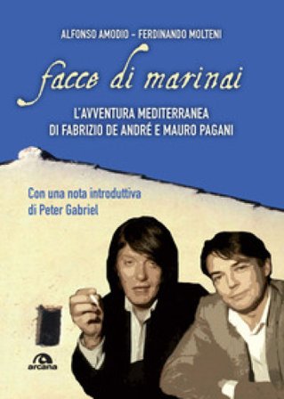 Facce di marinai. L'avventura mediterranea di Fabrizio De André e Mauro Pagani Alfonso Amodio