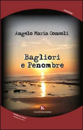 Bagliori e penombre Angelo Maria Consoli
