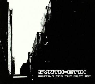 Waiting for the rapture Synth-Etik