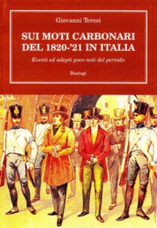 Sui moti carbonari del 1820-21 in Italia Giovanni Teresi
